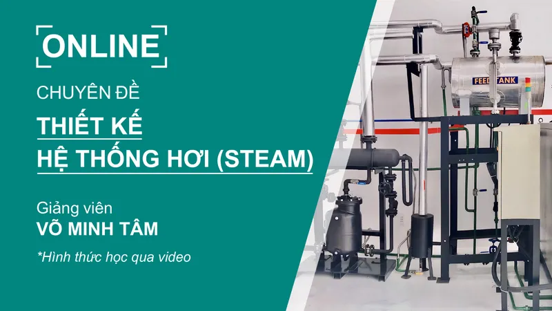Sản phẩm chuyen de thiet ke he thong hoi steam 2 — Công Ty TNHH Digi Nexus Academy — MST 0315470778