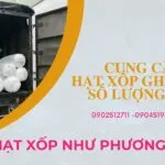 Sản phẩm cung cap hat xop so luong lon 150x150 — Công Ty TNHH Sản Xuất Và Đầu Tư Như Phương — MST 0315497811