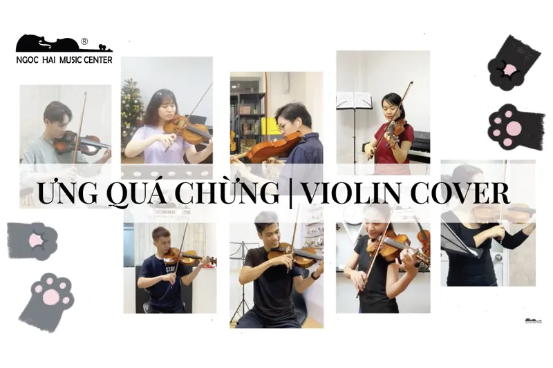 Sản phẩm UNG QUA CHUNG VIOLIN COVER — Công Ty TNHH Ngọc Hải VIOLIN — MST 0315518081