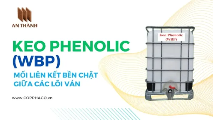 Sản phẩm keo phenolic wbp moi lien ket ben chat giua cac loi van 711x400 — Công Ty CP XNK Công Nghiệp An Thành — MST 0315542408