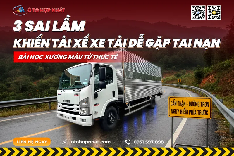 Sản phẩm 3 sai lam khien tai xe xe tai de gap tai nan 4726 — Công Ty TNHH Ô Tô Hợp Nhất Miền Nam — MST 0315581252