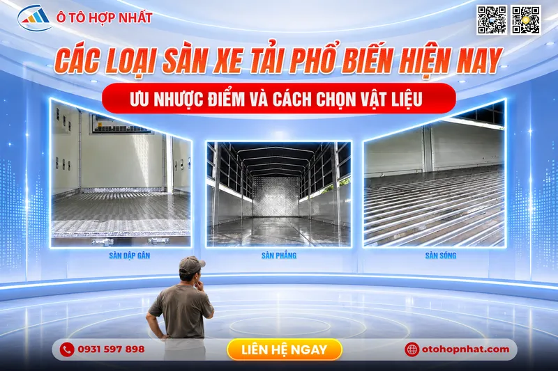 Sản phẩm cac loai san xe tai pho bien hien nay uu nhuoc diem va cach chon vat lieu 1227 — Công Ty TNHH Ô Tô Hợp Nhất Miền Nam — MST 0315581252