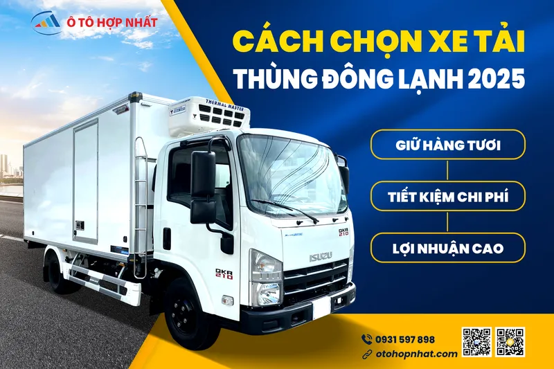 Sản phẩm cach chon xe tai thung dong lanh 2025 4786 — Công Ty TNHH Ô Tô Hợp Nhất Miền Nam — MST 0315581252
