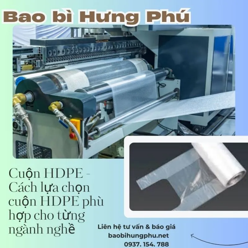 Sản phẩm cuon hdpe cach lua chon cuon hdpe phu hop cho tung nganh nghe — Bao Bì Hưng Phú - Công Ty TNHH Sản Xuất Và In ấn Bao Bì Hưng Phú — MST 0315623512