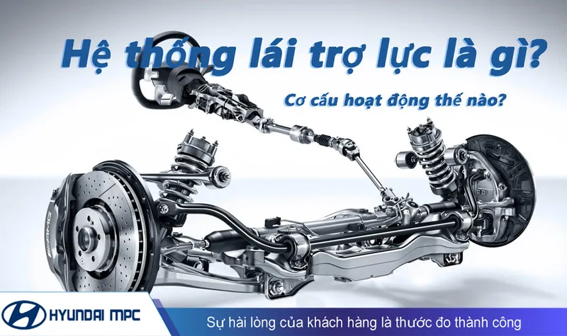 Sản phẩm he_thong_lai_tro_luc_o_to_la_gi — Công Ty Cổ Phần Auto Hyundai MPC Miền Đông — MST 0315624114