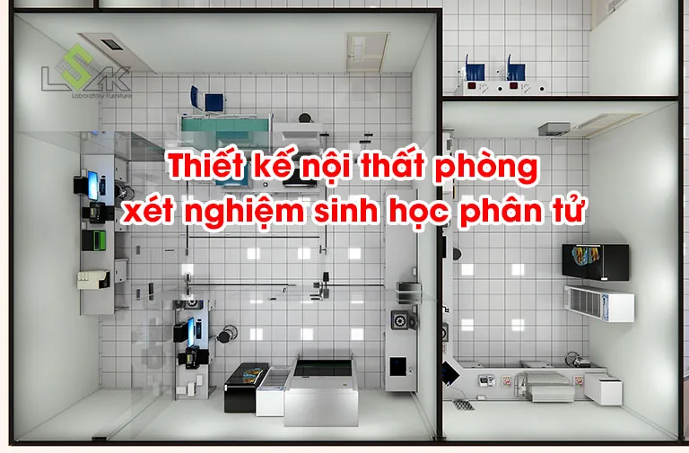 Sản phẩm thiet ke noi that phong xet nghiem sinh hoc phan tu — Thiết Bị Phòng Thí Nghiệm Lý Sơn Sa Kỳ - Công Ty Cổ Phần Kỹ Thuật Lý Sơn Sa Kỳ — MST 0315627852