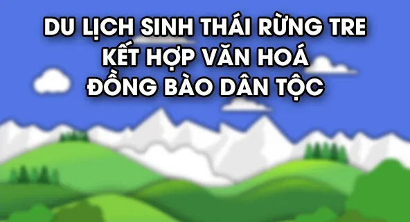 Sản phẩm du lich sinh thai lang tre tam vong to lan — Công Ty CP Thương Mại Sản Xuất & Dịch Vụ Nông Nghiệp S-Green — MST 0315753857