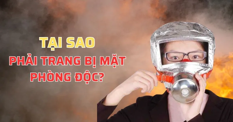 Sản phẩm tai sao pccc thi can phai trang bi mat phong doc — Công Ty TNHH Sản Xuất Thương Mại Dịch Vụ Bảo Hộ Lao Động Vĩnh Thành — MST 0315762178