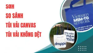 Sản phẩm so sanh tui vai canvas va tui vai khong det 01 300x171 — Công Ty TNHH Sản Xuất Thương Mại Và Phát Triển Sao Việt — MST 0315778308