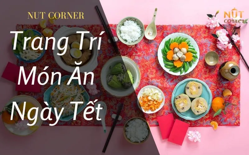 Sản phẩm trang tri mon an ngay tet — Nut Corner - Công Ty TNHH Vườn Hạt — MST 0315784541
