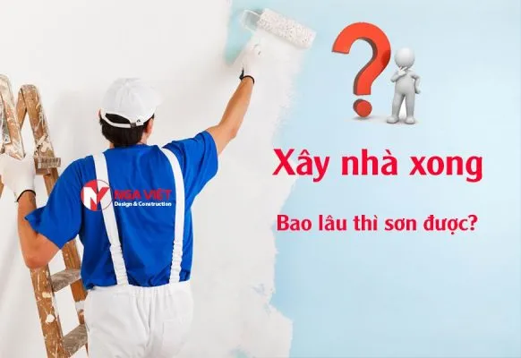 Sản phẩm Xay nha xong bao lau thi son duoc 582x400 — Công Ty TNHH Xây Nhà Nga Việt — MST 0315838483