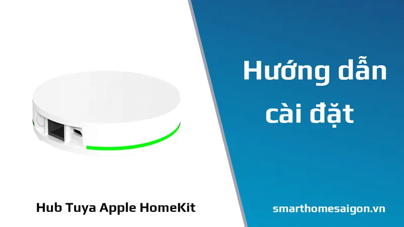 Sản phẩm Huong dan cai dat tuya homekit — Công Ty TNHH Smart Home Sài Gòn — MST 0315843941