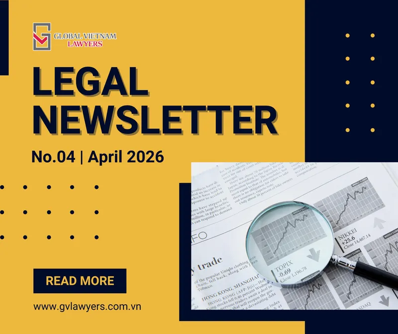 Sản phẩm EN_Legal Newsletter No. 04.2026 — Công Ty Luật TNHH GLOBAL VIETNAM LAWYERS — MST 0315852537