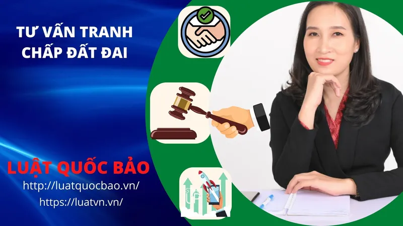 Sản phẩm tu van tranh chap dat dai — Công Ty TNHH Luật Quốc Bảo — MST 0315884930