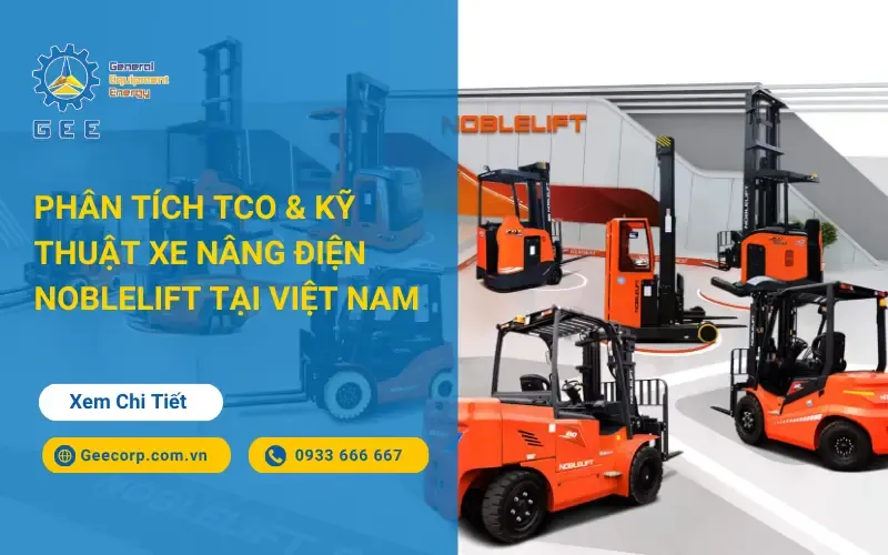 Sản phẩm phan tich tco amp ky thuat xe nang dien noblelift tai viet nam gee viet nam — Công Ty CP GEE Việt Nam — MST 0315901463