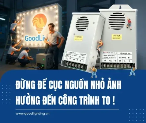 Sản phẩm nguon led chat luong cho cong trinh quang cao 477x400 — Công Ty TNHH Thương Mại Dịch Vụ Goodlight — MST 0315933024