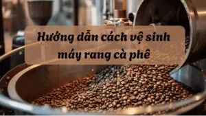 Sản phẩm ve sinh may rang ca phe 300x169 — Công Ty TNHH Công Nghiệp Vũ Phong — MST 0315956409
