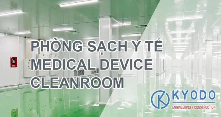 Sản phẩm Medical Cleanroom 25 751x400 — Công Ty TNHH SX - TM - XD Kyodo — MST 0316054033