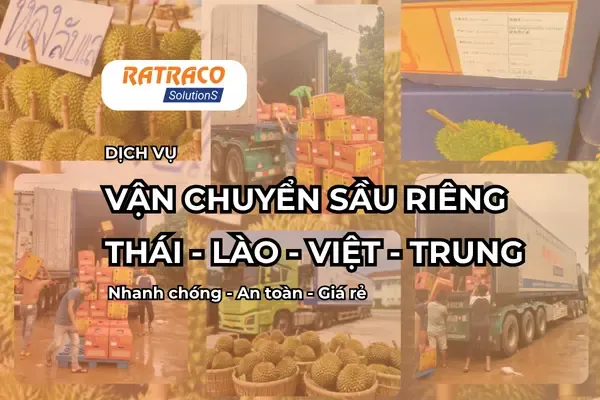 Sản phẩm van chuyen sau rieng thai lao viet trung — Vận Tải RATRACO - Công Ty TNHH Giải Pháp Vận Tải RATRACO — MST 0316136487