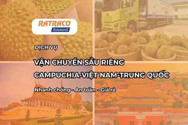 Sản phẩm van chuyen sau rieng campuchia viet nam trung quoc — Vận Tải RATRACO - Công Ty TNHH Giải Pháp Vận Tải RATRACO — MST 0316136487