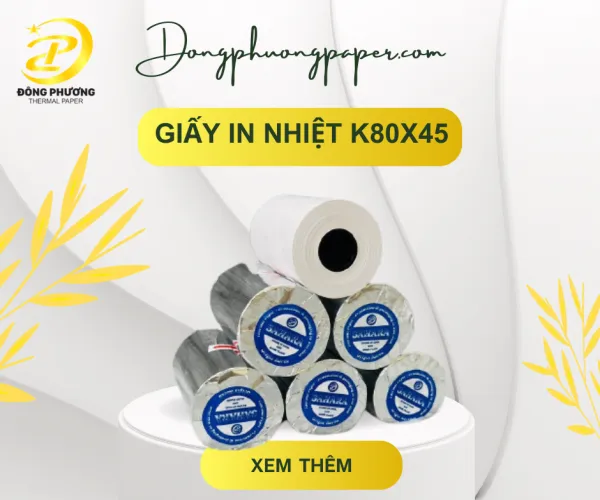 Sản phẩm k80x45 600x500 — Giấy In Nhiệt Đông Phương - Công Ty TNHH Sản Xuất Xuất Nhập Khẩu Đông Phương — MST 0316330558