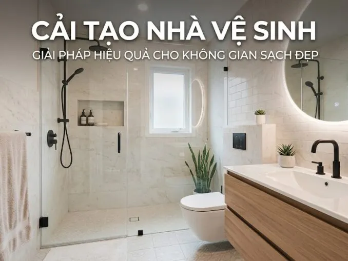Sản phẩm Cai Tao Nha Ve Sinh – Giai Phap Hieu Qua Cho Khong Gian Sach Dep 678x509 — Công Ty TNHH Đầu Tư Xây Dựng Uy Phát — MST 0316348516