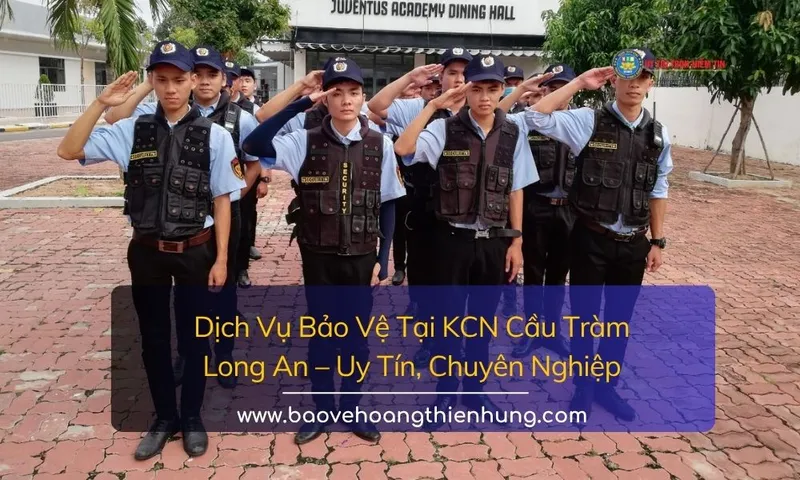 Sản phẩm dich vu bao ve kcn cau tram long an 1 — Công Ty TNHH Bảo Vệ Hoàng Thiên Hưng — MST 0316406020