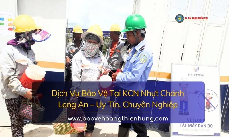 Sản phẩm dich vu bao ve kcn nhut chanh long an 1 — Công Ty TNHH Bảo Vệ Hoàng Thiên Hưng — MST 0316406020