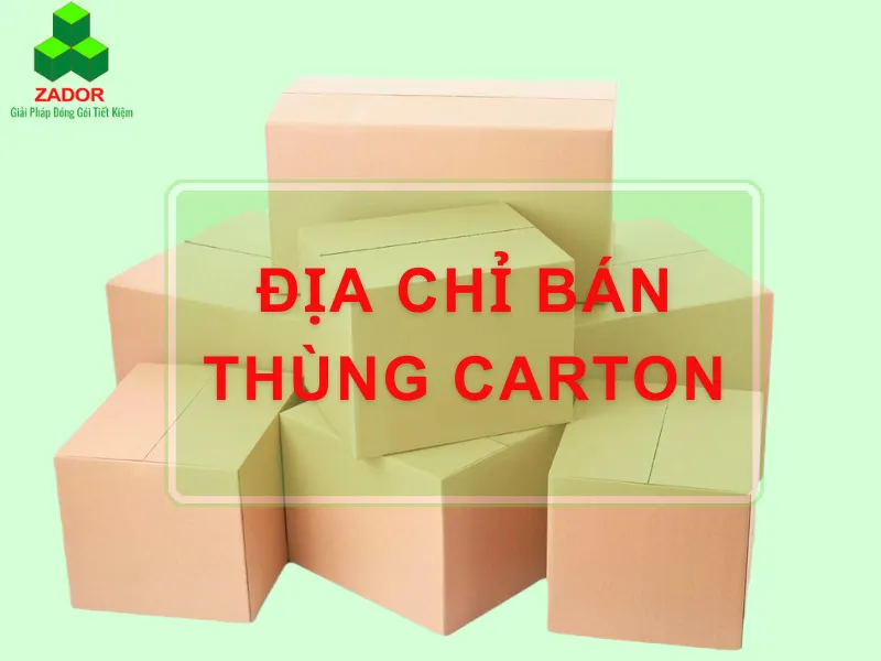Sản phẩm dia chi ban thung carton tphcm — Công Ty TNHH Zador — MST 0316419446