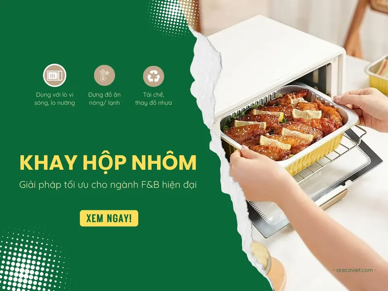 Sản phẩm Khay hop nhom dung thuc pham ArecaViet Mobile — Công Ty TNHH Arecaviet — MST 0316524419
