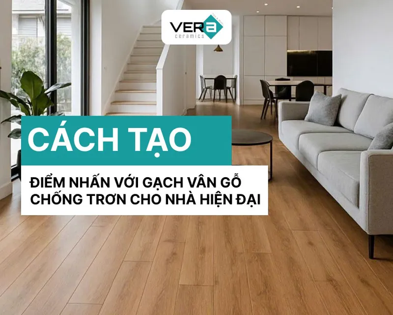 Sản phẩm gach van go chong tron — Công Ty TNHH VERA CERAMICS — MST 0316538757