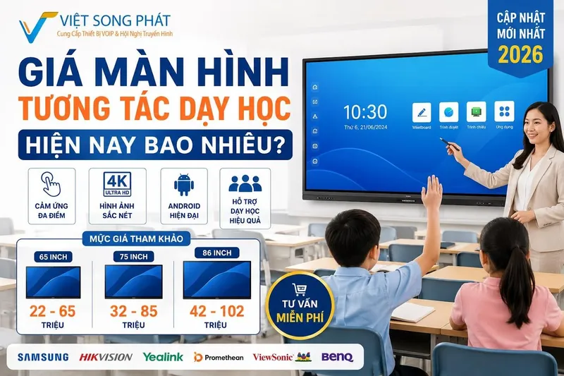 Sản phẩm gia man hinh tuong tac day hoc hien nay bao nhieu — Công Ty TNHH Thương Mại Việt Song Phát — MST 0316569321