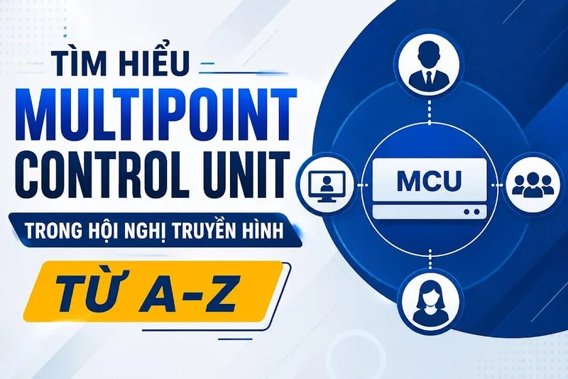 Sản phẩm tim hieu multipoint control unit trong hoi nghi truyen hinh tu a z — Công Ty TNHH Thương Mại Việt Song Phát — MST 0316569321