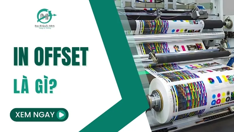 Sản phẩm In Offset la gi — In Ấn Bao Bì Quốc Minh - Công Ty TNHH SX In Ấn Bao Bì Quốc Minh — MST 0316609535