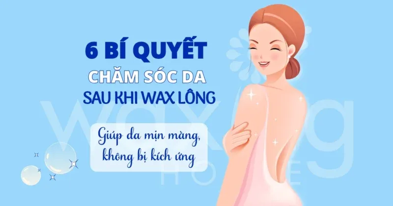 Sản phẩm 6 bi quyet cham soc da sau khi wax long 800x420 — Công ty TNHH Waxing House — MST 0316611012