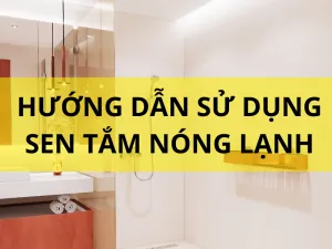 Sản phẩm huong dan su dung sen tam nong lanh 300x225 — Công Ty TNHH Thương Mại Dịch Vụ Phú Đông Phát — MST 0316624075