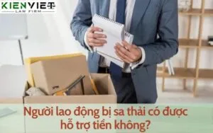 Sản phẩm Nguoi lao dong bi sa thai co duoc ho tro tien khong 300x188 — Công Ty Luật TNHH MTV Kiến Việt — MST 0316748955