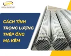 Sản phẩm cach tinh trong luong thep ong ma kem 6939 — Phụ Kiện Đường ống Dương Hoàng Phát - Công Ty TNHH Sản Xuất Thương Mại Dịch Vụ
Dương Hoàng Phát — MST 0317180672