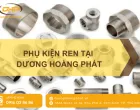 Sản phẩm phu kien ren 1 2064 — Phụ Kiện Đường ống Dương Hoàng Phát - Công Ty TNHH Sản Xuất Thương Mại Dịch Vụ
Dương Hoàng Phát — MST 0317180672