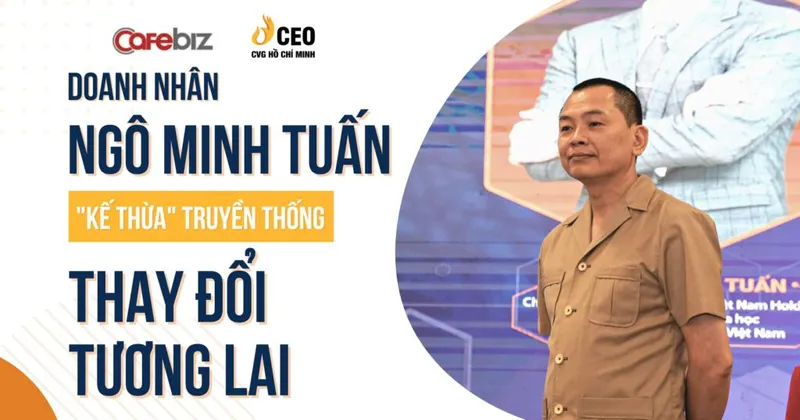 Sản phẩm doanh nhan ngo minh tuan ke thua truyen thong de thay doi tuong lai hoc vien ceo mien nam 1024x538 — Công Ty Cổ Phần Thương Mại Dịch Vụ CVG Hồ Chí Minh — MST 0317208800