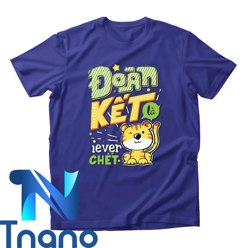 Sản phẩm mau ao team building doan ket la never chet 800x800 copy — Xưởng May TNano - Công Ty TNHH Đầu Tư Và May Mặc TNano — MST 0317296980