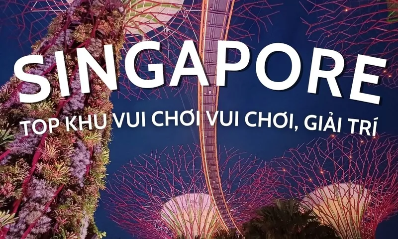 Sản phẩm top khu vui choi singapore — Đại Lý Vé Máy Bay Sao Mai - Công Ty TNHH Đầu Tư Du Lịch Sao Mai — MST 0317385006