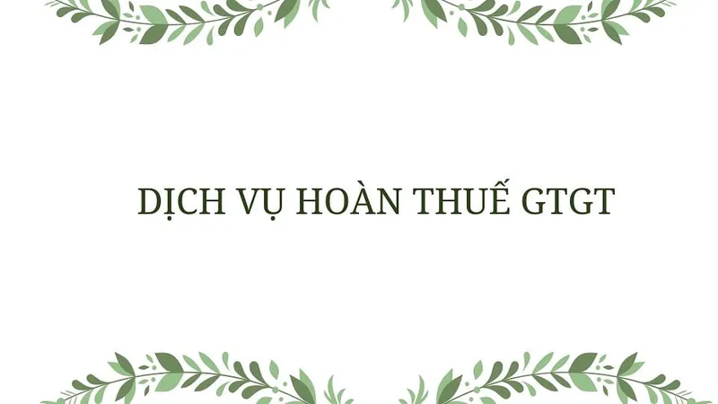 Sản phẩm Dich vu hoan thue gtgt — Công Ty TNHH Dịch Vụ Tư Vấn Mai Thanh — MST 0317544217