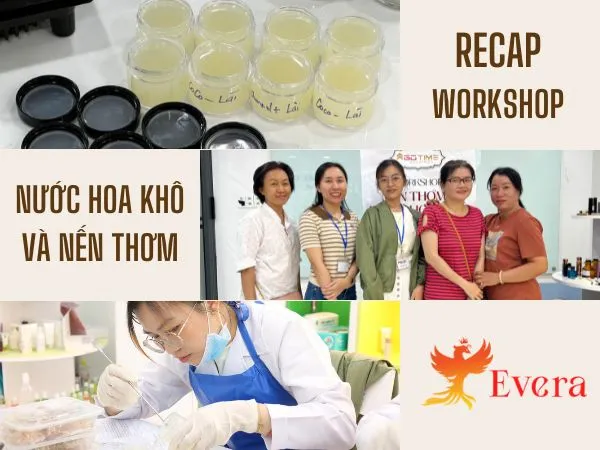 Sản phẩm recap workshop nuoc hoa kho va nen thom 3 8 evera — Công Ty TNHH Evera Cosmetic — MST 0317858975