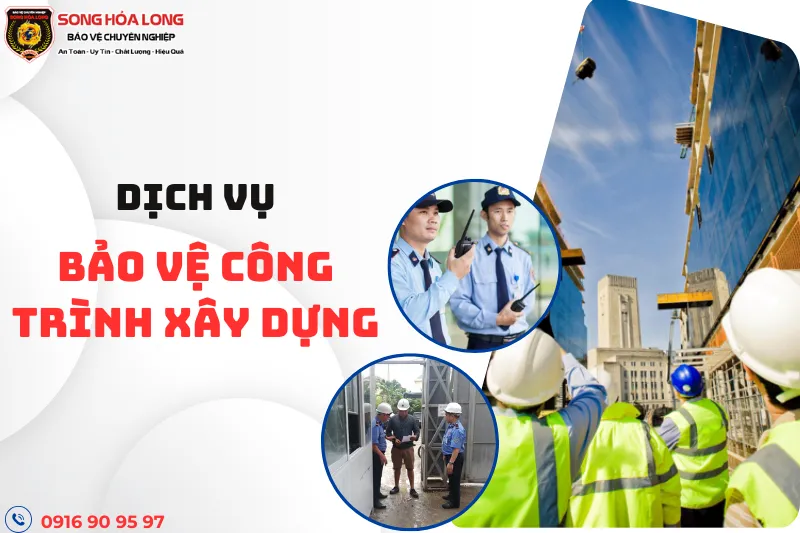 Sản phẩm Dich vu bao ve cong truong — Công Ty Cổ Phần Dịch Vụ Bảo Vệ Song Hỏa Long Group — MST 0317970790