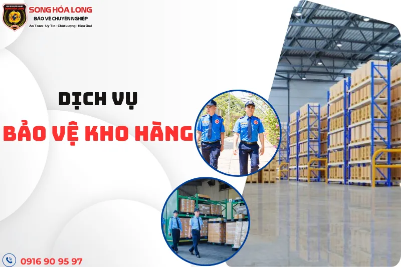 Sản phẩm dich vu bao ve kho hang — Công Ty Cổ Phần Dịch Vụ Bảo Vệ Song Hỏa Long Group — MST 0317970790