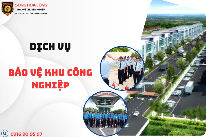 Sản phẩm dich vu bao ve khu cong nghiep — Công Ty Cổ Phần Dịch Vụ Bảo Vệ Song Hỏa Long Group — MST 0317970790