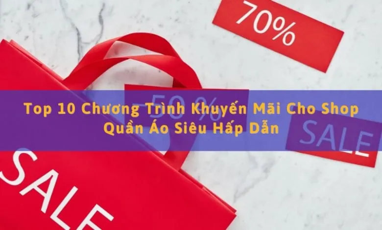 Sản phẩm chuong trinh khuyen mai shop thoi trang 780x470 — Xưởng áo Thun Dony - Công Ty TNHH Dony Việt Nam — MST 0318074099