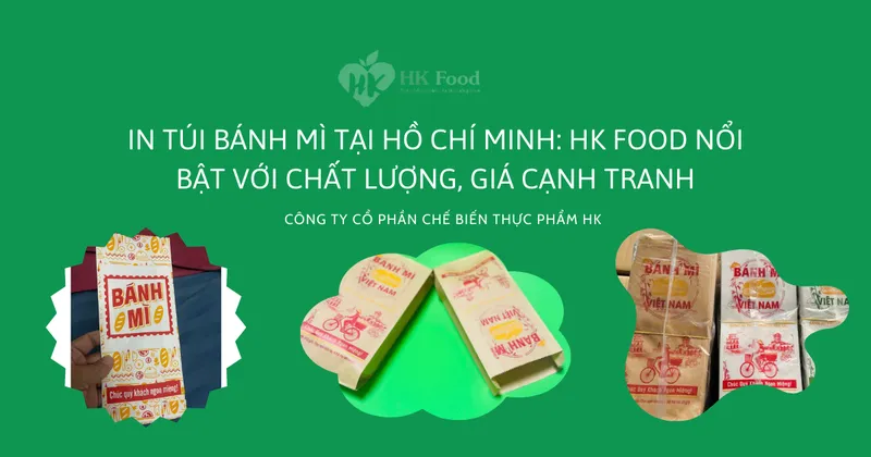 Sản phẩm in tui banh mi tai ho chi minh — Công Ty Cổ Phần Chế Biến Thực Phẩm HK — MST 0318176333