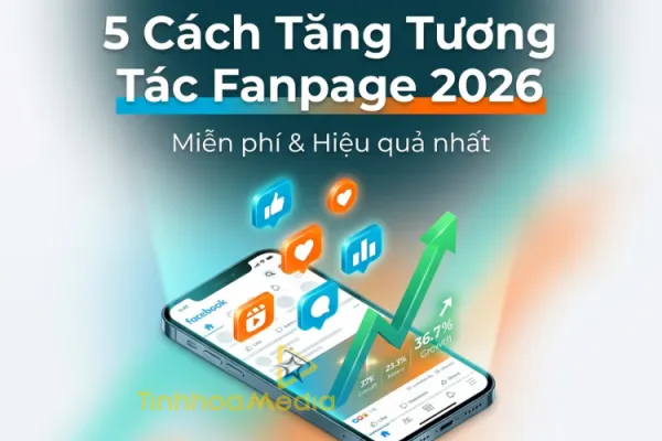 Sản phẩm tang tuong tac fanpage mien phi 600x400 — Tinh Hoa Media - Công Ty TNHH Giải Pháp Tinh Hoa Media — MST 0318247168